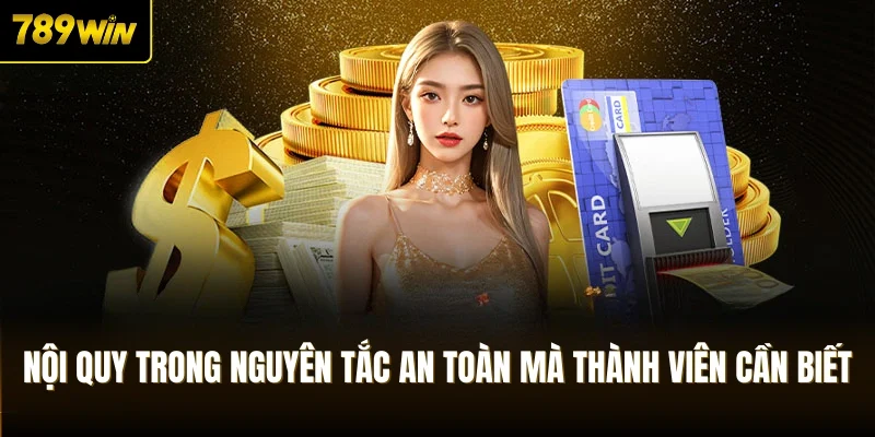 Nội quy trong nguyên tắc an toàn mà thành viên cần biết
